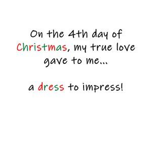 "12 Days of Christmas" - Day 4: Dresses 30% off regular closet price!